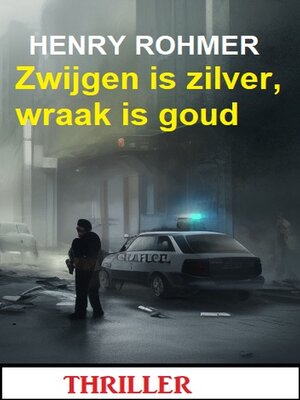 cover image of Zwijgen is zilver, wraak is goud